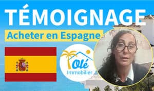 Témoignage après avoir acheté en Espagne